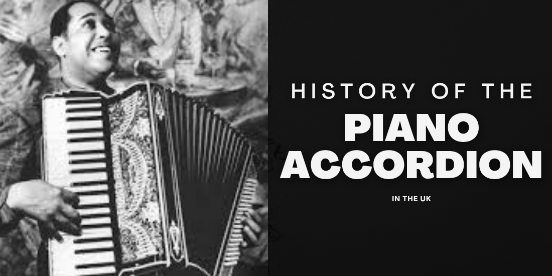 History of the Piano Accordion in the UK | Squeezebox Marketplace