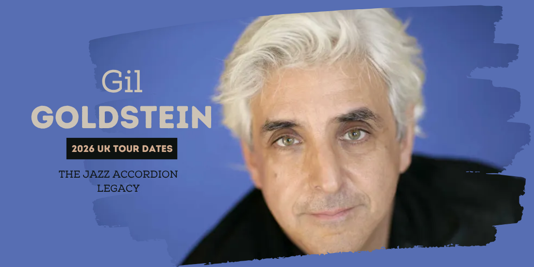 Gil Goldstein: The Jazz Accordion Legacy & 2026 UK Tour Dates