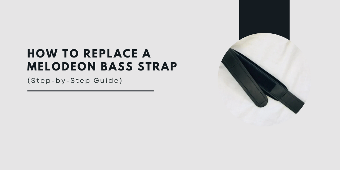 How to Replace a Melodeon Bass Strap (Step-by-Step Guide)