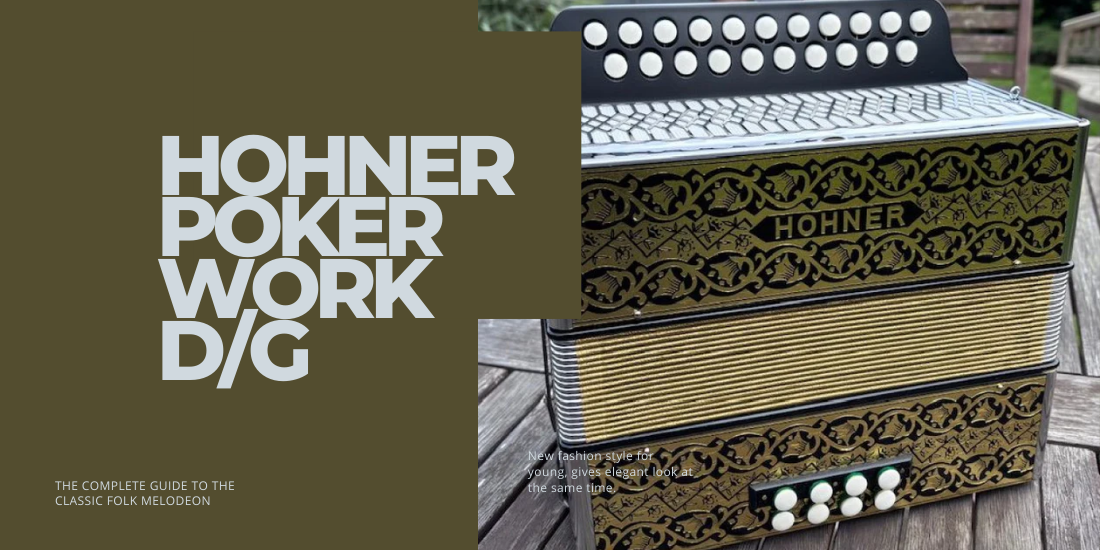 Hohner Pokerwork D/G – The Complete Guide to the Classic Folk Melodeon