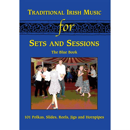 Traditional Irish Music for Sets and Sessions Blue Book