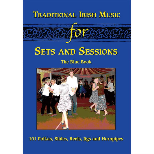 Traditional Irish Music for Sets and Sessions Blue Book